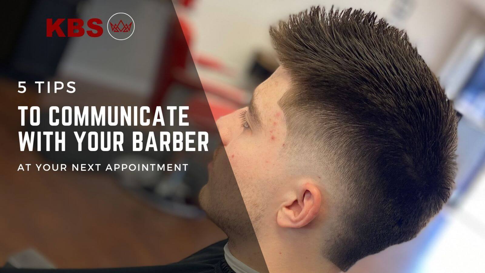 5 Tips to Communicate With your Barber